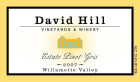 David Hill Winery Estate Pinot Gris 2007  Front Label