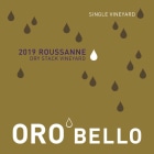 Oro Bello Dry Stack Vineyard Roussanne 2019  Front Label